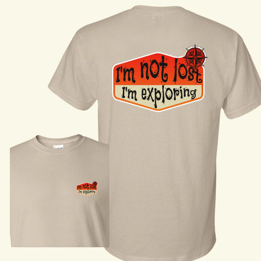 Not Lost, I'm Exploring T-Shirt